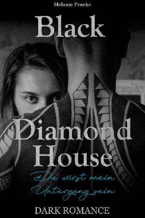 [Black Diamond House 02] • Du wirst mein Untergang sein